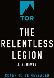 The Relentless Legion - Dewes, J. S. (ISBN: 9781250851253)