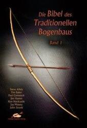 Die Bibel des traditionellen Bogenbaus 1 (ISBN: 9783938921616)