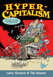 Hypercapitalism: The Modern Economy, Its Values, and How to Change Them - Larry Gonick, Timothy Kasser (ISBN: 9781620972823)