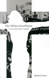 The The White Crucifixion (ISBN: 9781907320736)