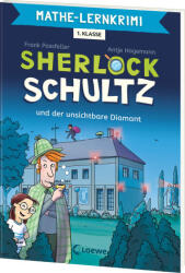 Mathe-Lernkrimi - Sherlock Schultz und der unsichtbare Diamant - Loewe Lernen und Rätseln, Antje Hagemann (ISBN: 9783743217041)