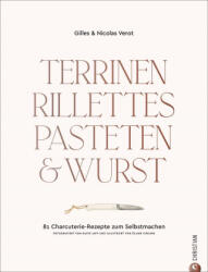 Terrinen, Rillettes, Pasteten & Wurst - Nicolas Vérot, Natascha Afanassjew, Vera Bahlk, Sibylle Segovia, Karin Weidlich (ISBN: 9783959615792)
