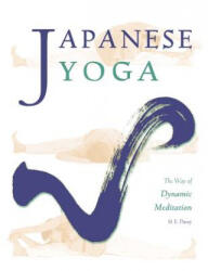 Japanese Yoga: The Way of Dynamic Meditation - H E Davey (ISBN: 9780615542393)