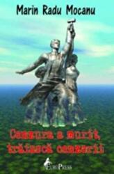 Cenzura a murit, traiasca cenzorii - Marin Radu Mocanu (ISBN: 9789731727424)