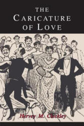 The Caricature of Love - Hervey Cleckley (ISBN: 9781684221813)