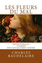 Les Fleurs du Mal, en édition intégrale: 172 po? mes, dont ceux qui furent censurés - Charles Baudelaire, Atlantic Editions (ISBN: 9781717332967)