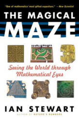 The Magical Maze: Seeing the World Through Mathematical Eyes - Ian Stewart (ISBN: 9780471350651)