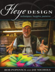 Fleye Design - Bob Popovics, Jay Nichols, Ed Jaworowski, Nick Curcione (ISBN: 9780811713238)