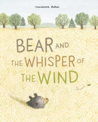 Bear and the Whisper of the Wind - Marianne Dubuc (ISBN: 9781648961199)