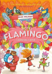 Hotel Flamingo: Carnival Caper - Alex Milway (ISBN: 9781848128071)