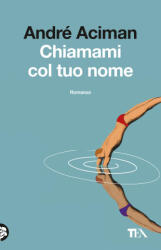 Chiamami col tuo nome - André Aciman (2024)