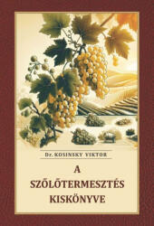 A szőlőtermesztés kiskönyve (2024)