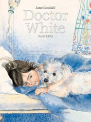 Doctor White - Jane Goodall, Julie Litty (ISBN: 9789888240746)