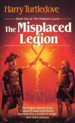 Misplaced Legion - Harry Turtledove (ISBN: 9780345330673)