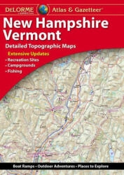 Delorme Atlas & Gazetteer: New Hampshire, Vermont (ISBN: 9781946494474)