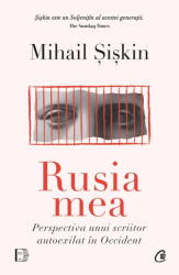 Rusia Mea, Mihail Siskin - Editura Curtea Veche (ISBN: 9786064417763)