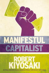 Manifestul Capitalist, Robert Kiyosaki - Editura Curtea Veche (ISBN: 9786064417725)