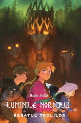 Luminile Nordului - Cartea A Patra - Regatul Trolilor, Malin Falch - Editura Casa (ISBN: 9786067873092)