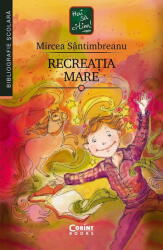 Recreatia Mare Ed. Iv, Mircea Santimbreanu - Editura Corint (ISBN: 9786060883876)