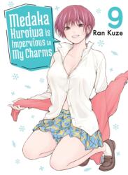 Medaka Kuroiwa Is Impervious to My Charms 9 - Kuze, Ran (ISBN: 9781647293833)