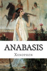 Anabasis - Xenophon (ISBN: 9781505782523)