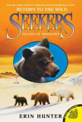 Seekers: Return to the Wild - Island of Shadows - Erin Hunter (ISBN: 9780061996368)