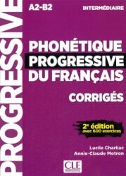 PHONETIQUE PROGRESSIVE DU FRANCAIS CORRIGES - LUCILE CHARLIAC (2018)