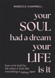 Your Soul Had a Dream, Your Life Is It (ISBN: 9781788175166)