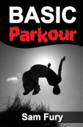 Basic Parkour - Sam Fury, Shumona Mallick (ISBN: 9781925979244)