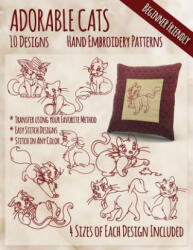Adorable Cats Hand Embroidery Patterns - Stitchx Embroidery (ISBN: 9781530785841)