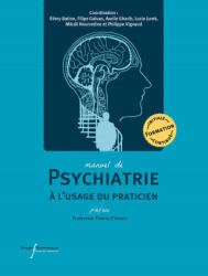 Manuel de psychiatrie à l'usage du praticien - Vignaud, Nourredine, Jurek, Gharib, Galvao, Bation (ISBN: 9782869067851)