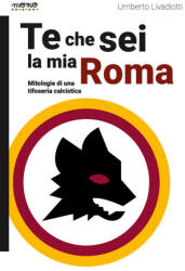 Te che sei la mia Roma - Umberto Livadiotti (2024)