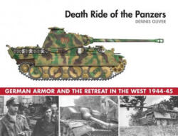 Death Ride of the Panzers - Dennis Oliver (ISBN: 9781510720954)