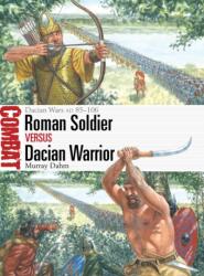 Roman Soldier Vs Dacian Warrior - Dahm, Murray (ISBN: 9781472864239)