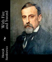 With Fire and Sword - Henryk Sienkiewicz, Jeremiah Curtin (ISBN: 9781515329015)