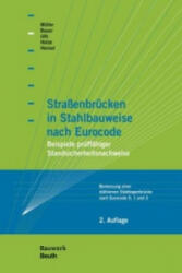 Straßenbrücken in Stahlbauweise nach Eurocode - Thomas Bauer, Thomas Hensel, Thomas Holze, Michael Müller, Hans-Joachim Uth (ISBN: 9783410251699)