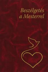 Beszélgetés a Mesterrel (ISBN: 9789636120207)
