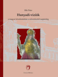Hunyadi-víziók a magyar közoktatásban a reformkortól napjainkig (ISBN: 9786155084959)