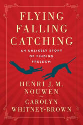 Flying, Falling, Catching - Carolyn Whitney-Brown (ISBN: 9780063113534)