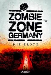 Zombie Zone Germany: Die Erste (ISBN: 9783958694248)