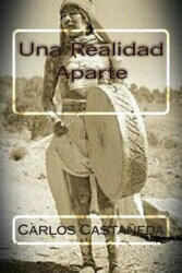Una Realidad Aparte - Carlos Castaneda, Martin Hernandez B (ISBN: 9781514260746)