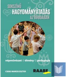 Sokszínű hagyományátadás az óvodában (ISBN: 9789635781577)