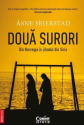 Doua Surori. Din Norvegia In Jihadul Din Siria, Asne Seierstad - Editura Corint (ISBN: 9786060887294)