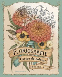 Floriografie. Cartea De Colorat (ISBN: 9789734742141)