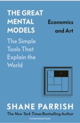 The Great Mental Models: Economics and Art (0000)