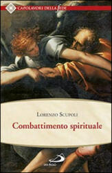 Combattimento spirituale - Lorenzo Scupoli (ISBN: 9788821595486)