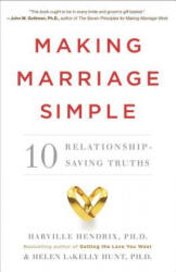 Making Marriage Simple - Harville Hendrix, Helen Lakelly Hunt, Elizabeth Perrachione (ISBN: 9780770437145)