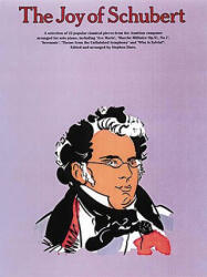 The Joy of Schubert: Piano Solo - Franz Schubert, Stephen Duro (ISBN: 9780711967861)