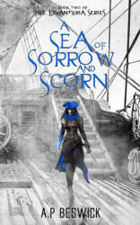 A Sea Of Sorrow And Scorn (ISBN: 9781739821821)