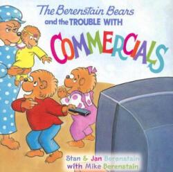 Berenstain Bears and the Trouble with Commercials - Stan; Berenstain (Jan) Berenstain (ISBN: 9780060573874)